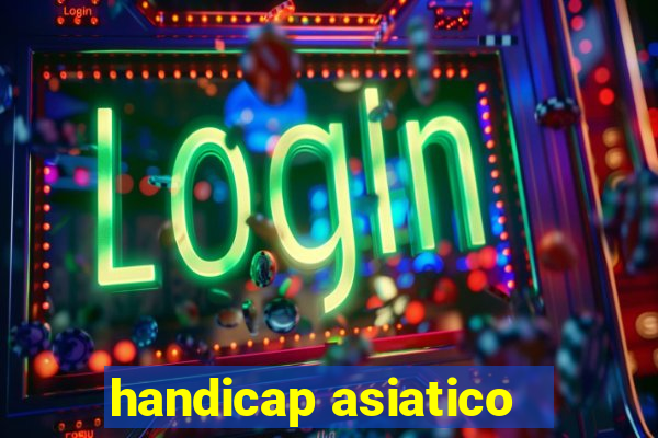 handicap asiatico - 1 o que significa